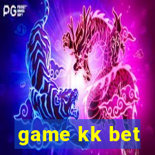 game kk bet